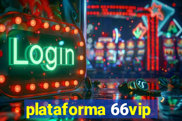 plataforma 66vip